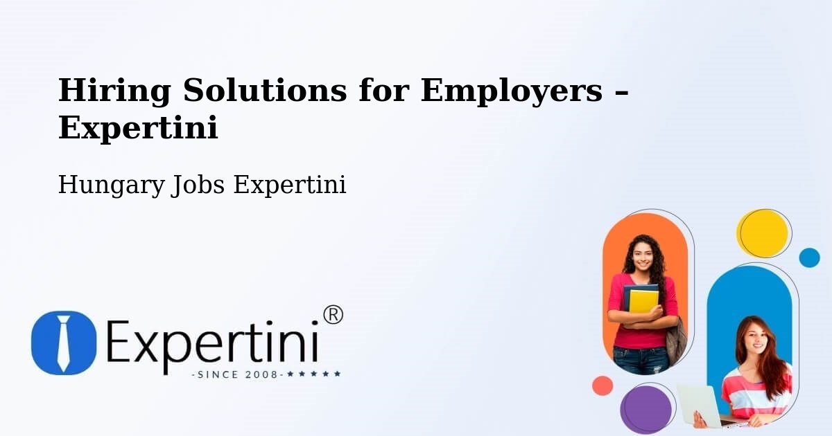 Hiring Solutions for Employers in Buj - Buj, Hungary Jobs Expertini